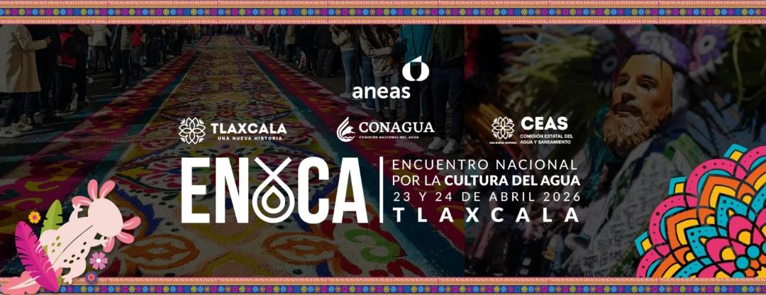 TLAXCALA RECIBIRÁ A ESPECIALISTA DE TODO EL PAÍS EN EL ENCUENTRO NACIONAL POR LA CULTURA DEL AGUA 2026