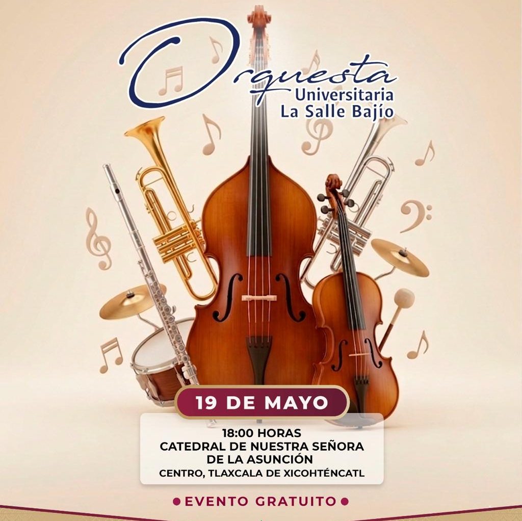 INVITAN A LA PRESENTACIÓN DE LA ORQUESTA UNIVERSITARIA LA SALLE BAJÍO EN LA CATEDRAL