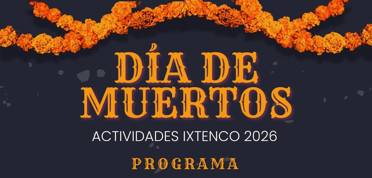 GOBIERNO DE IXTENCO PREPARA ACTIVIDADES PARA CELEBRAR EL DÍA DE MUERTOS 2026